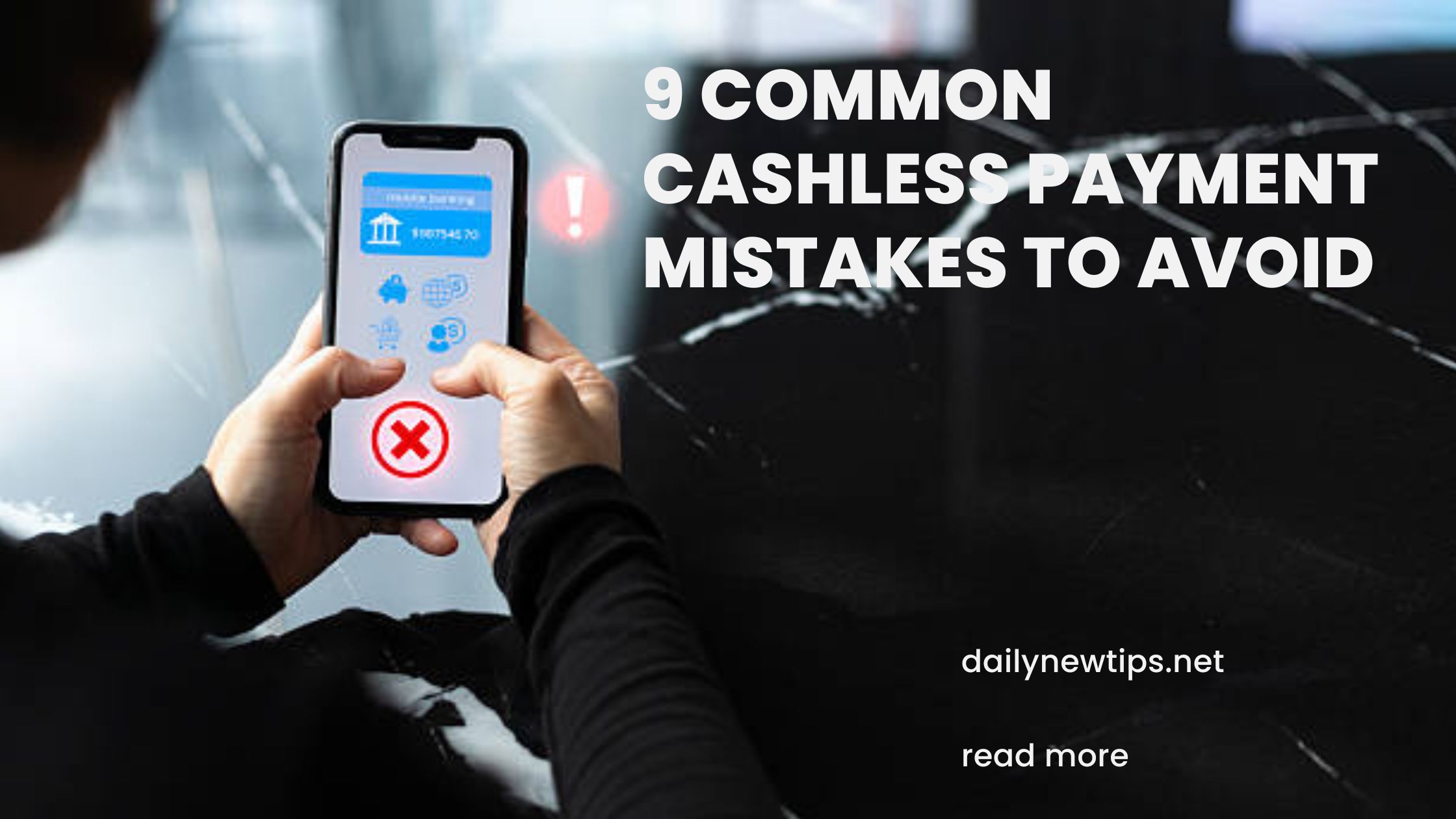 9 Common Cashless Payment Mistakes to Avoid