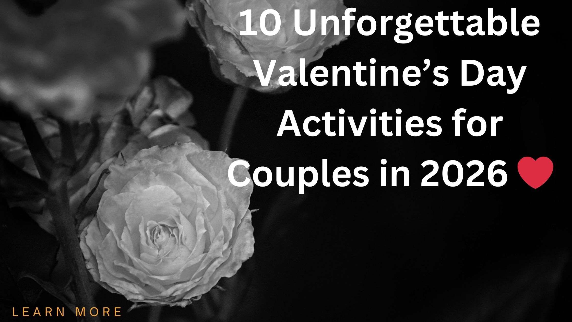 10 Unforgettable Valentine’s Day Activities for Couples in 2026 ❤️