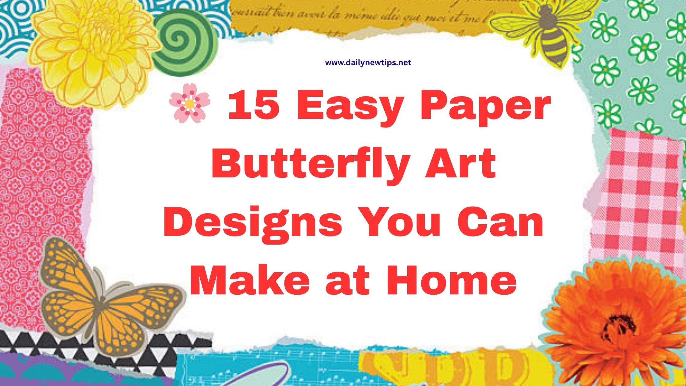  🌸 15 Easy Paper Butterfly Art Designs You Can Make at Home