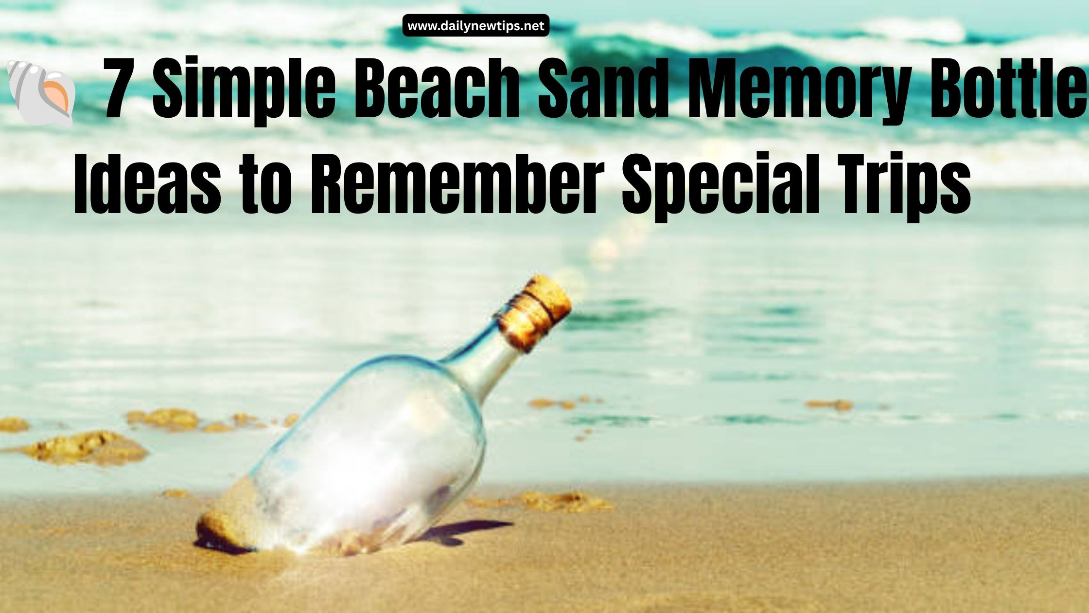 🐚 7 Simple Beach Sand Memory Bottle Ideas to Remember Special Trips