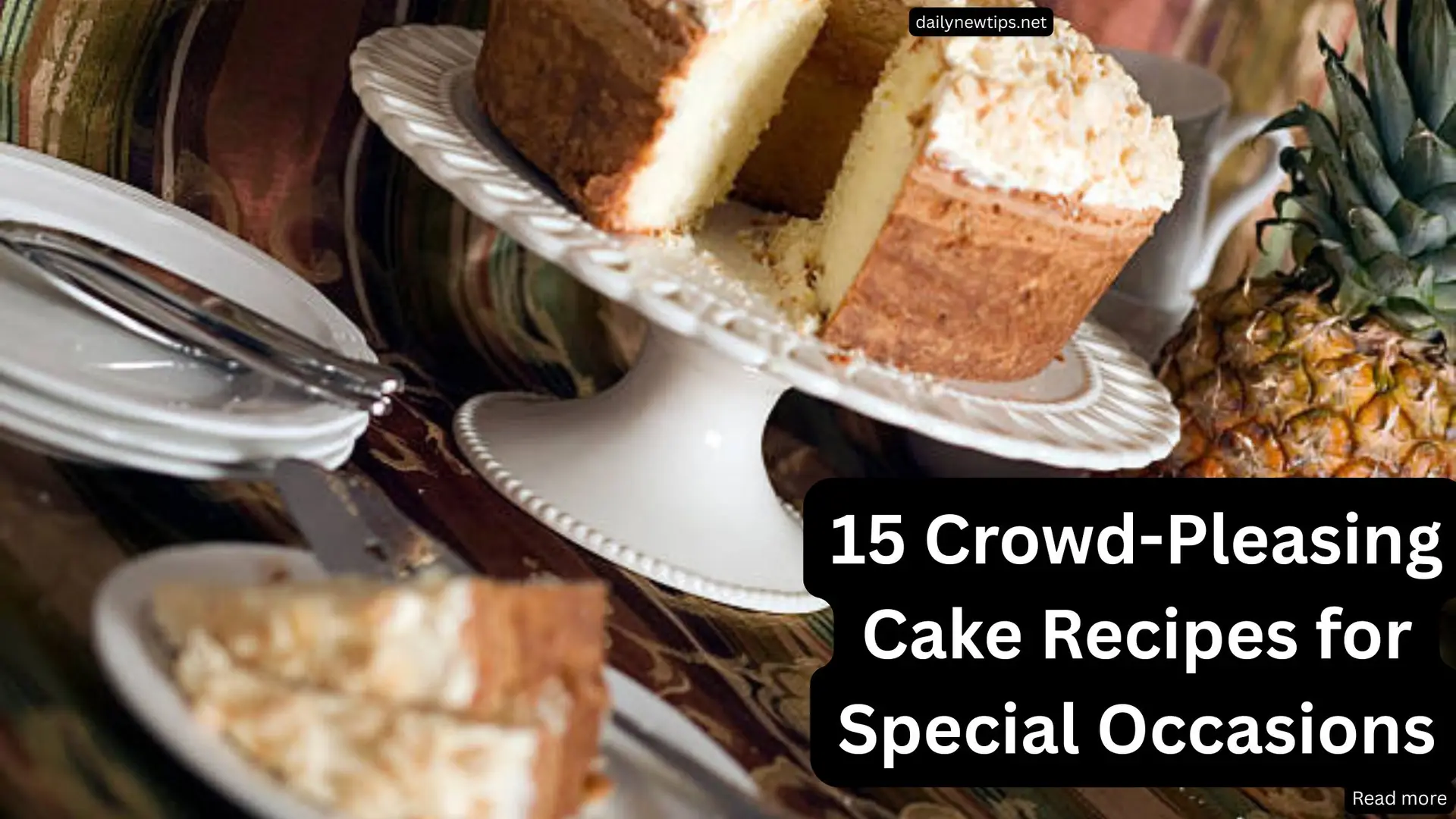 15 Crowd-Pleasing Cake Recipes for Special Occasions