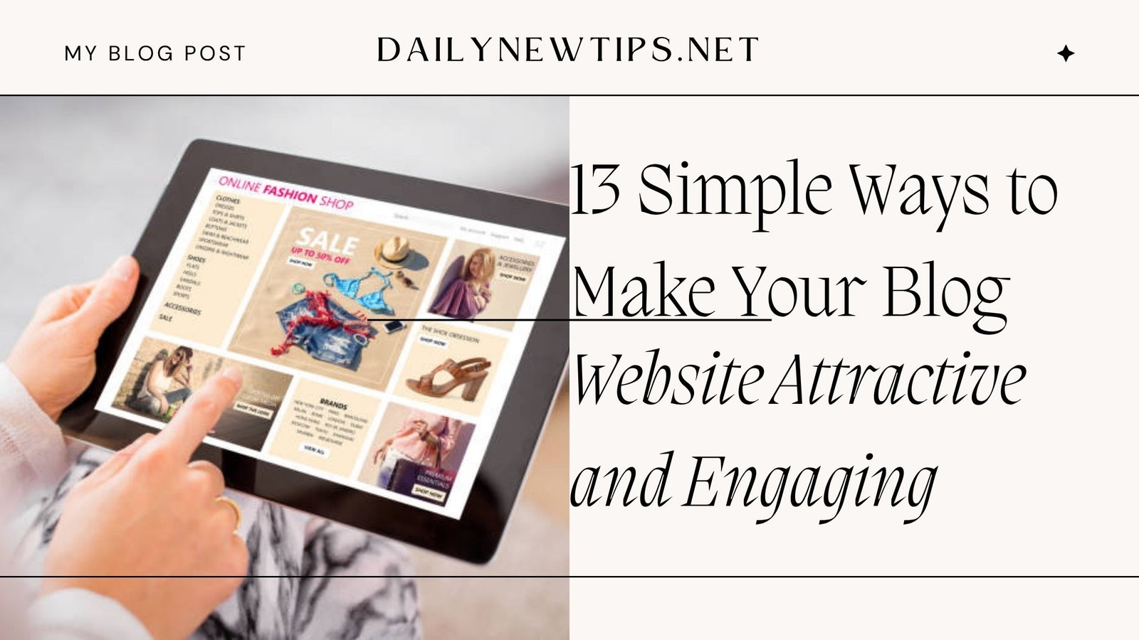 13 Simple Ways to Make Your Blog Website Attractive and Engaging