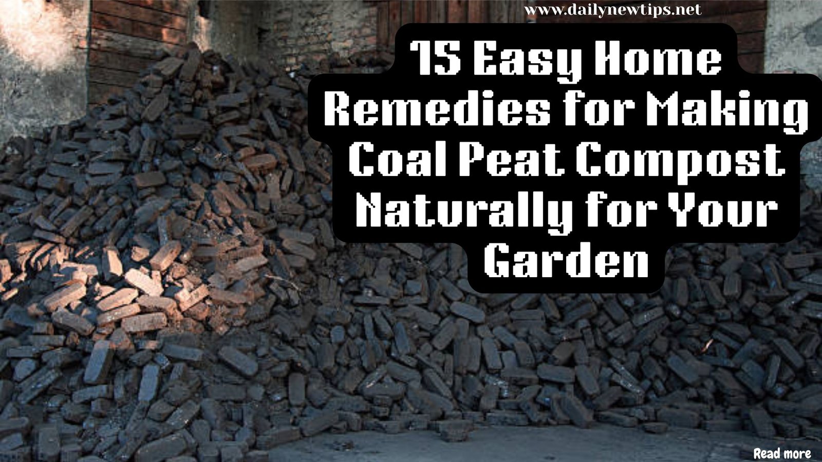 15 Easy Home Remedies for Making Coal Peat Compost Naturally for Your Garden