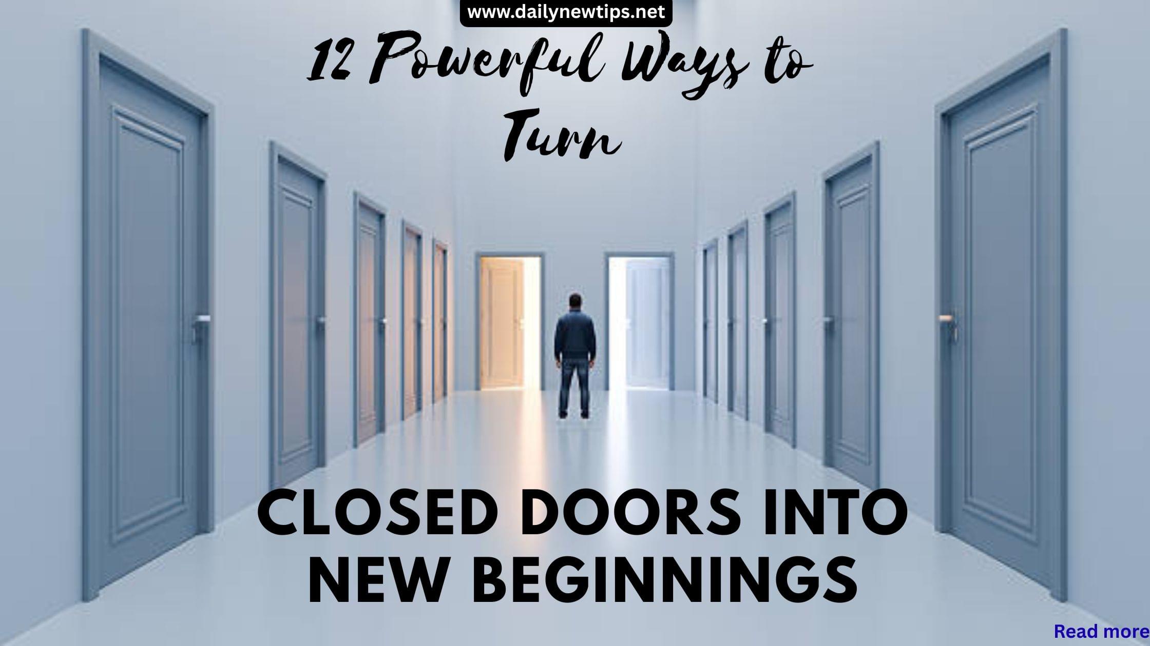 12 Powerful Ways to Turn Closed Doors into New Beginnings