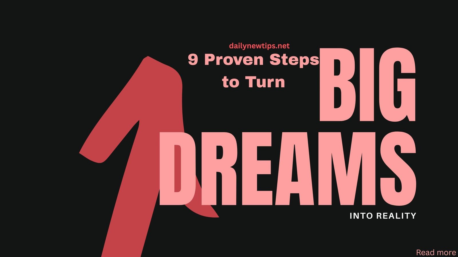 9 Proven Steps to Turn Big Dreams into Reality