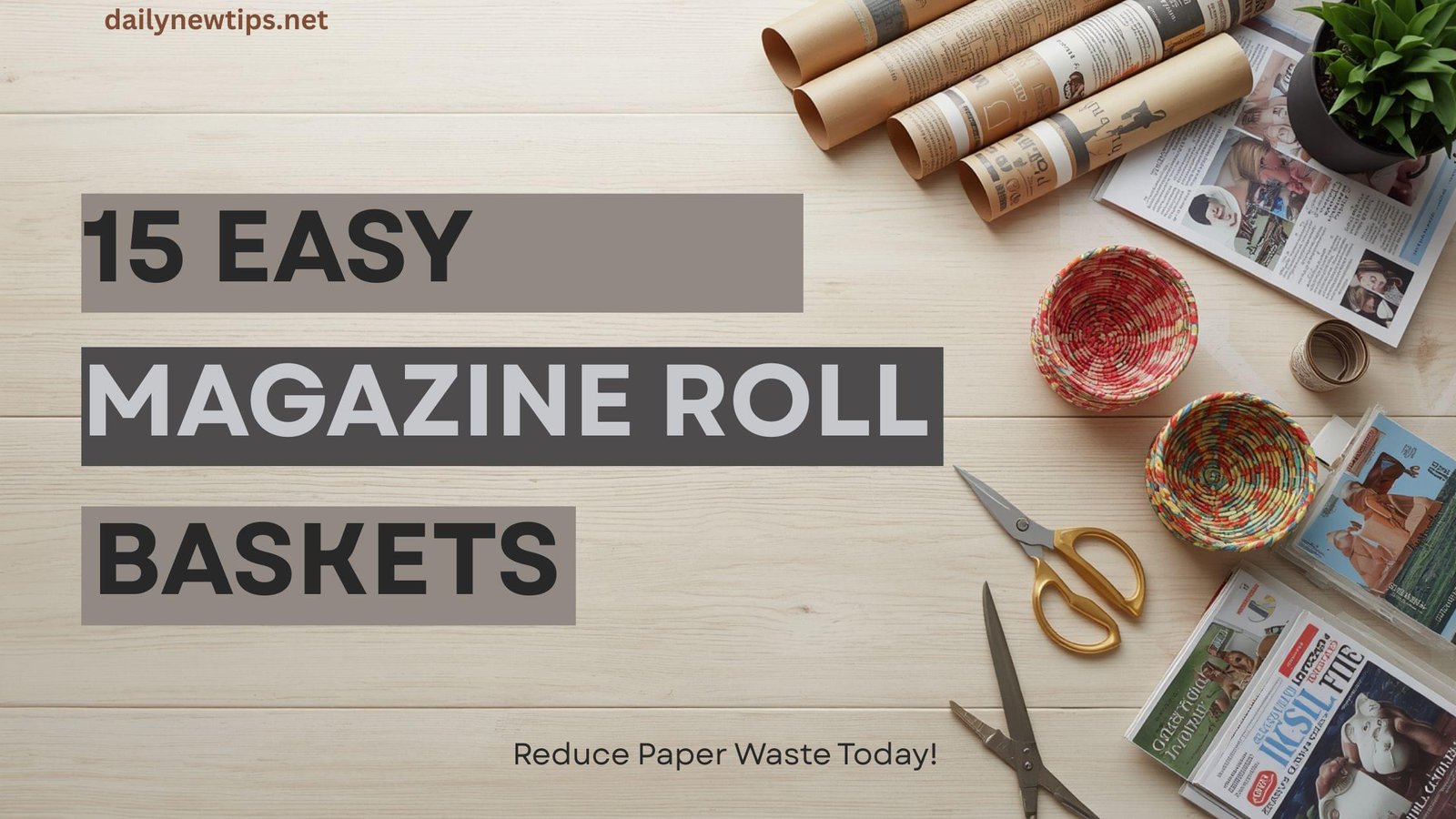 15 Easy Magazine Roll Basket Crafts to Reduce Paper Waste