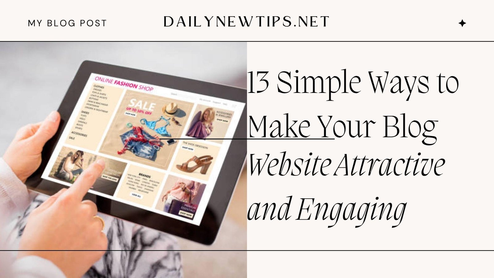 13 Simple Ways to Make Your Blog Website Attractive and Engaging