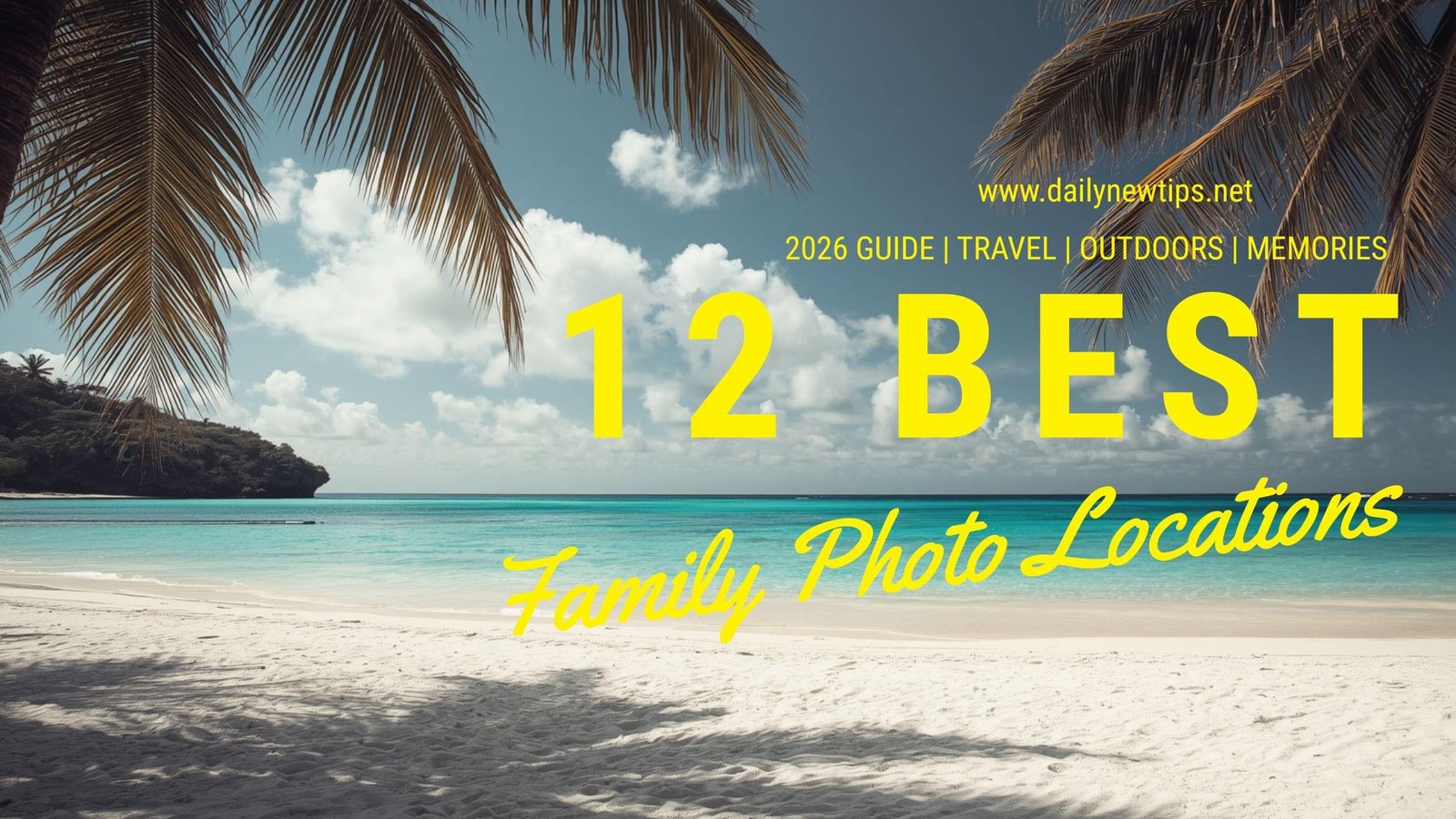 12 Best Locations for Beautiful Family Photos (2026 Guide)