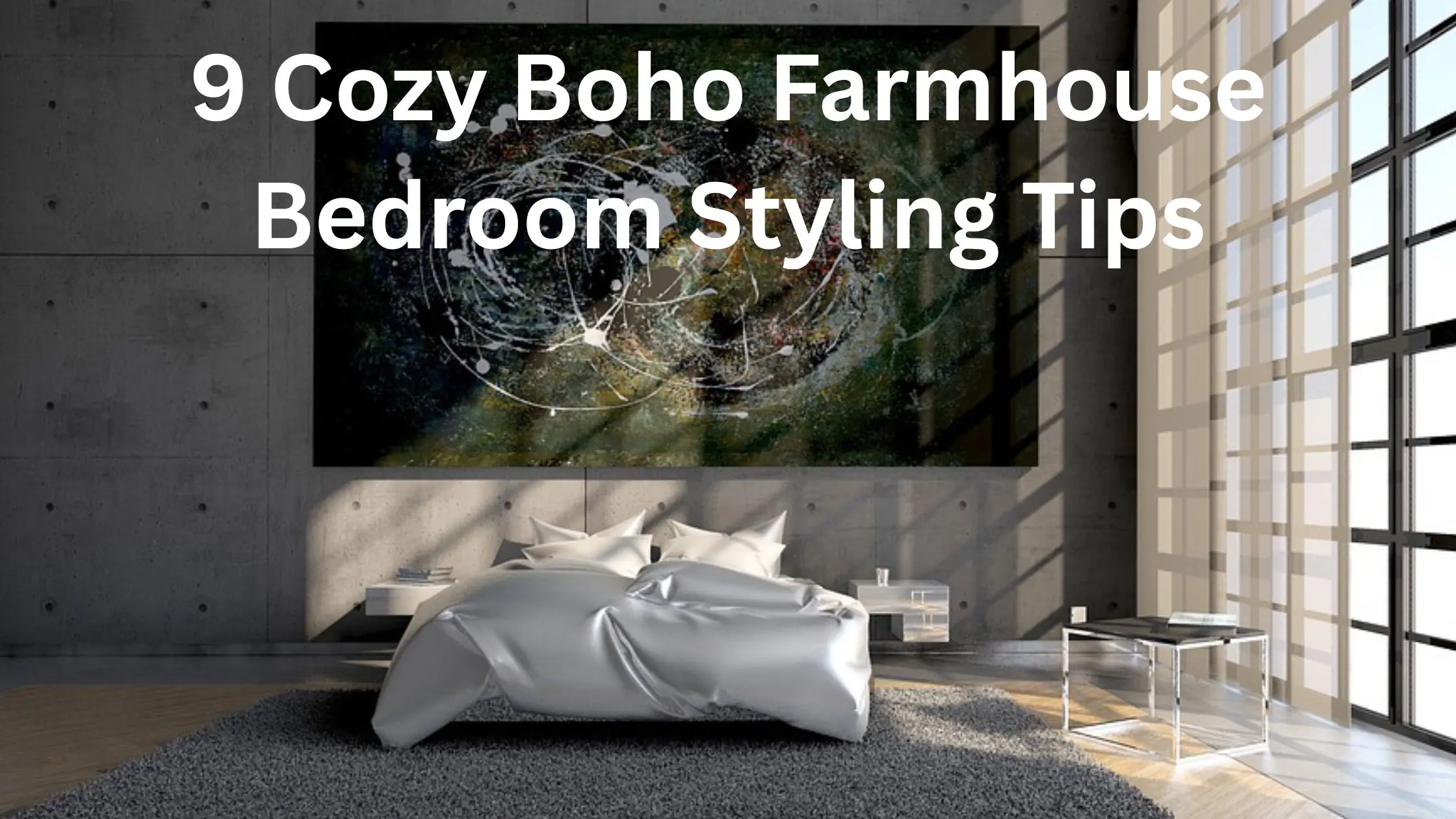 9 Cozy Boho Farmhouse Bedroom Styling Tips