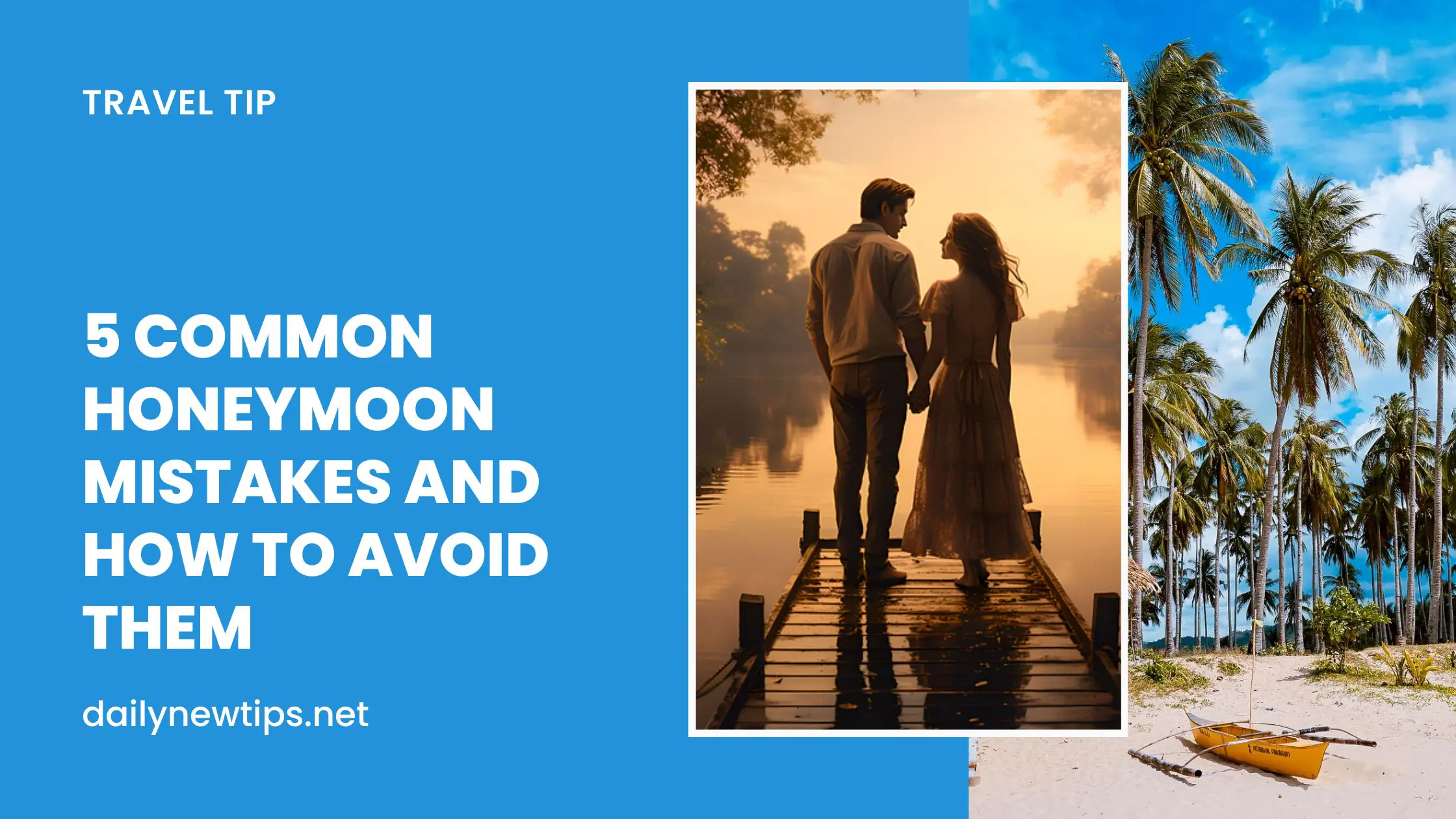 5 Common Honeymoon Mistakes and How to Avoid Them