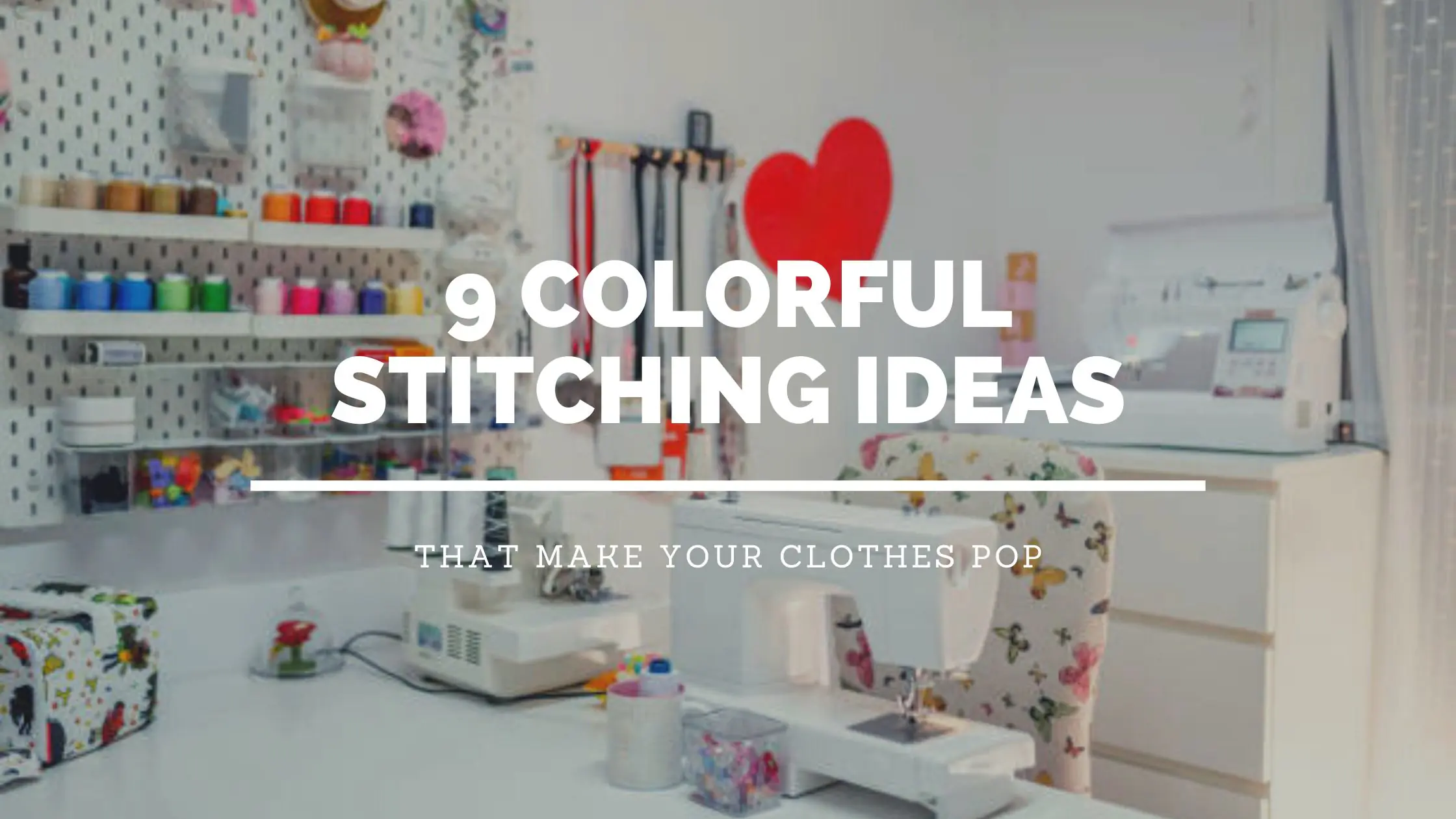 🧵 9 Colorful Stitching Ideas That Make Your Clothes Pop
