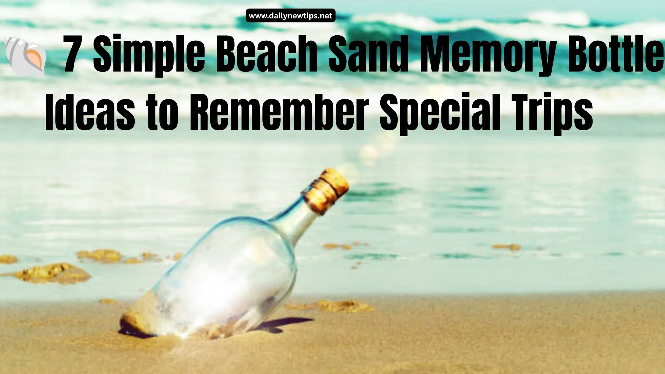 🐚 7 Simple Beach Sand Memory Bottle Ideas to Remember Special Trips