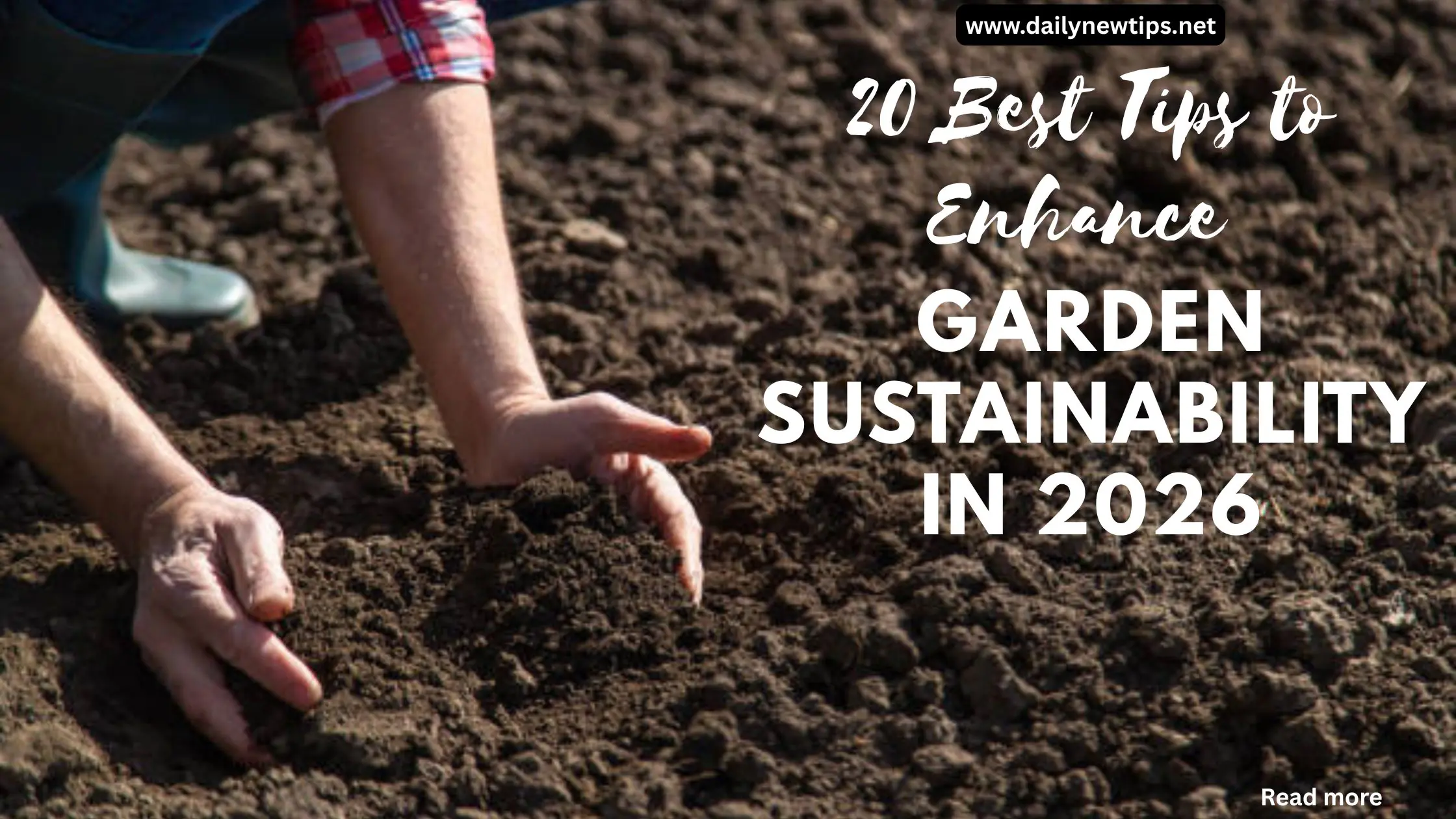 20 Best Tips to Enhance Garden Sustainability in 2026