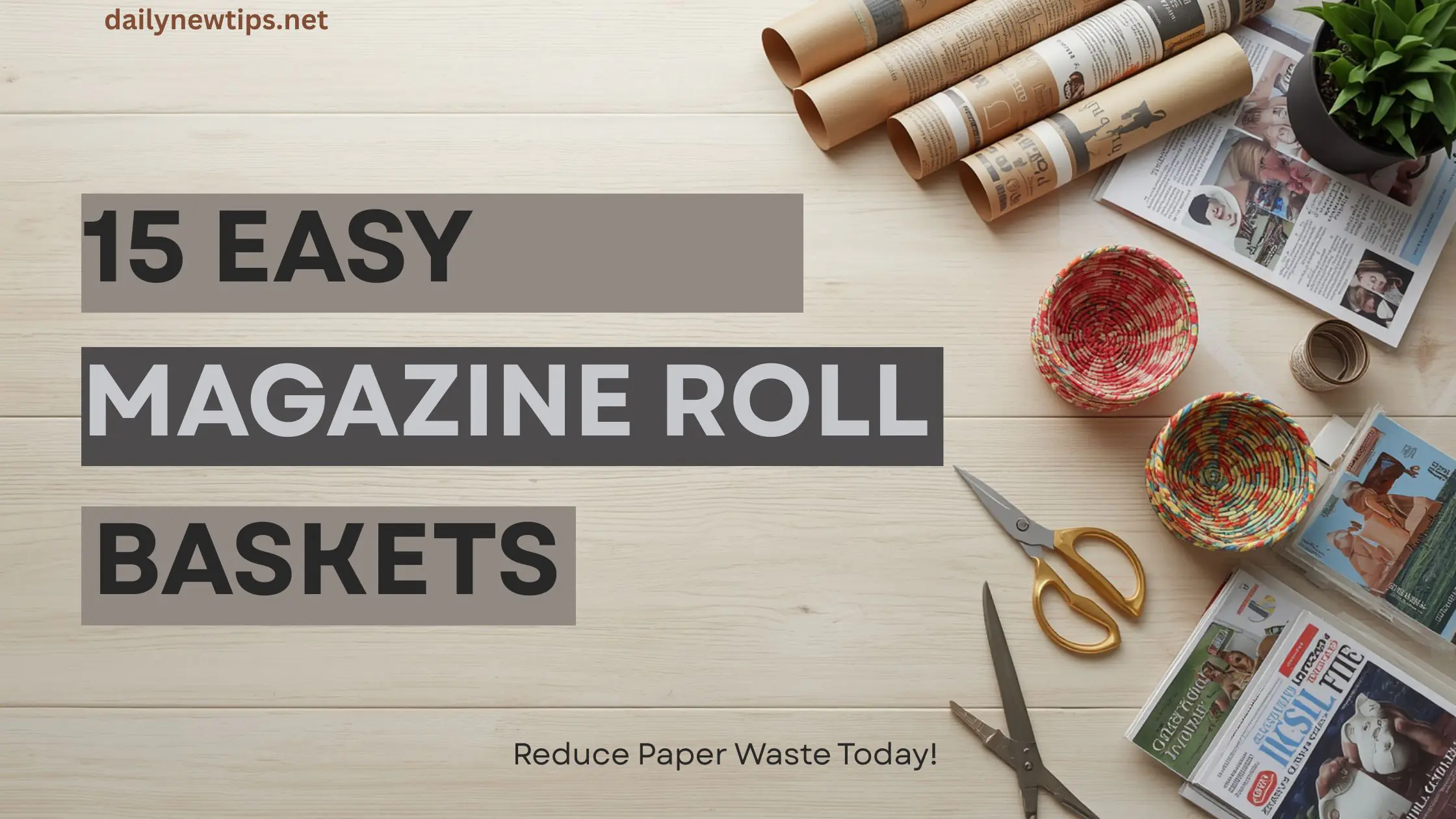 15 Easy Magazine Roll Basket Crafts to Reduce Paper Waste
